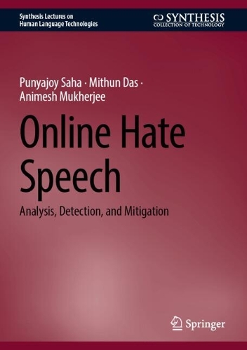 Online Hate Speech: Analysis, Detection, and Mitigation.