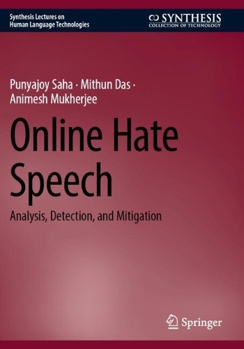 Online Hate Speech: Analysis, Detection, and Mitigation.