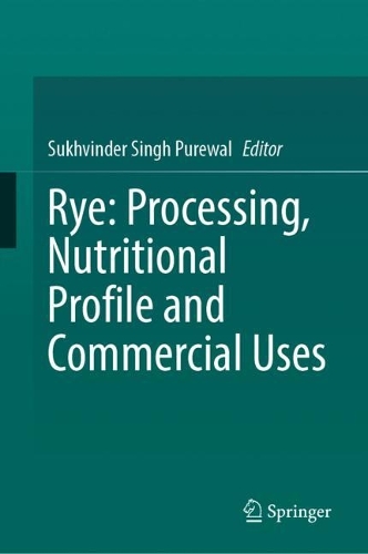 Rye: Processing, Nutritional Profile and Commercial Uses.