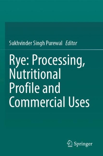 Rye: Processing, Nutritional Profile and Commercial Uses.