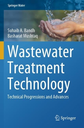 Wastewater Treatment Technology: Technical Progressions and Advances.