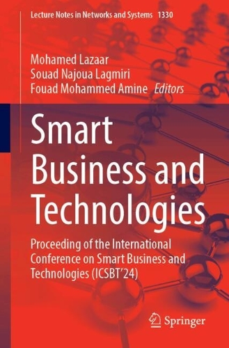 Smart Business and Technologies: Proceeding of the International Conference on Smart Business and Technologies (ICSBT'24).