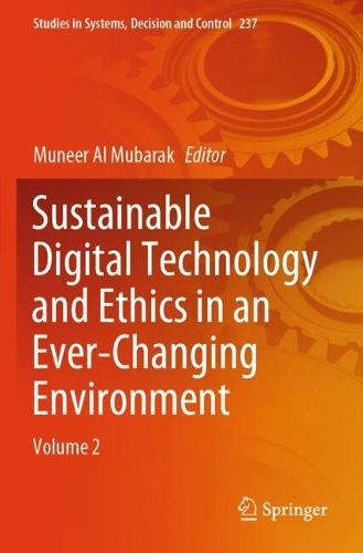Sustainable Digital Technology and Ethics in an Ever-Changing Environment: Volume 2.