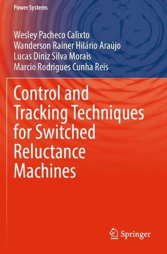 Control and Tracking Techniques for Switched Reluctance Machines.