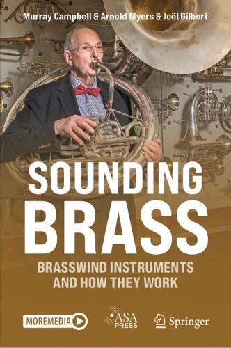 Sounding Brass: Brasswind Instruments And How They Work.