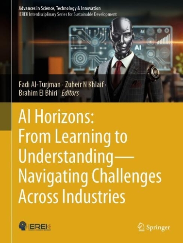 AI Horizons: From Learning to Understanding- Navigating Challenges Across Industries.
