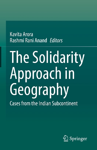 The Solidarity Approach in Geography: Cases from the Indian Subcontinent.