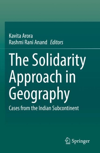 The Solidarity Approach in Geography: Cases from the Indian Subcontinent.