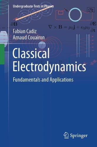 Classical Electrodynamics: Fundamentals and Applications.
