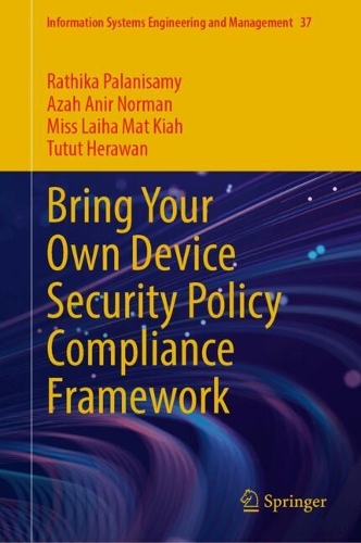 Bring Your Own Device Security Policy Compliance Framework.