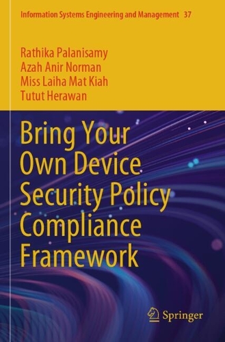 Bring Your Own Device Security Policy Compliance Framework.
