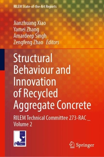 Structural Behaviour and Innovation of Recycled Aggregate Concrete: RILEM Technical Committee 273-RAC_Volume 2.