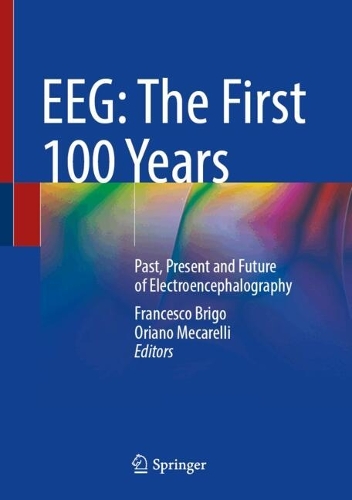 EEG: The First 100 Years: Past, Present and Future of Electroencephalography.