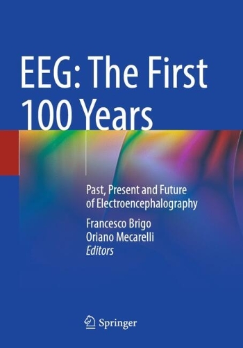 EEG: The First 100 Years: Past, Present and Future of Electroencephalography.