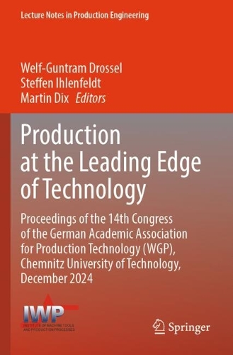 Production at the Leading Edge of Technology: Proceedings of the 14th Congress of the German Academic Association for Production Technology (WGP), Chemnitz University of Technology, December 2024.