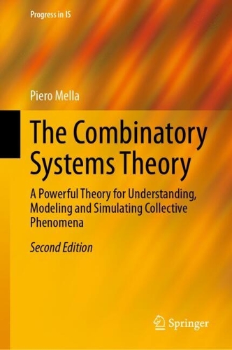 The Combinatory Systems Theory: A Powerful Theory for Understanding, Modeling and Simulating Collective Phenomena. Second Edition 2025