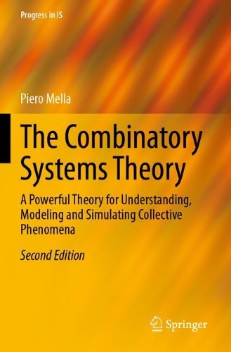 The Combinatory Systems Theory: A Powerful Theory for Understanding, Modeling and Simulating Collective Phenomena. Second Edition 2025