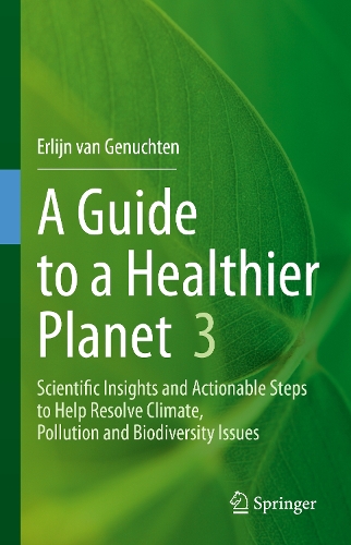 A Guide to a Healthier Planet 3: Scientific Insights and Actionable Steps to Help Resolve Climate, Pollution and Biodiversity Issues.