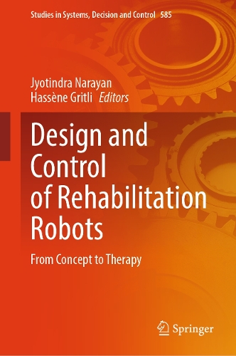 Design and Control of Rehabilitation Robots: From Concept to Therapy.