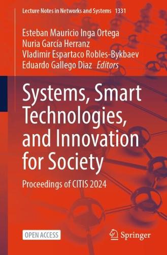 Systems, Smart Technologies, and Innovation for Society: Proceedings of CITIS 2024.