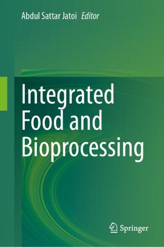 Integrated Food and Bioprocessing.