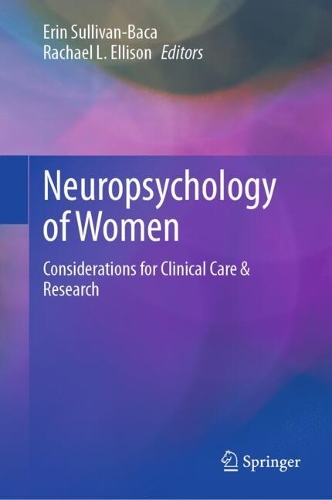 Neuropsychology of Women: Considerations for Clinical Care & Research.