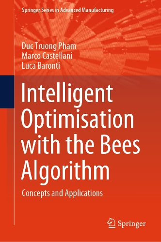 Intelligent Optimisation with the Bees Algorithm: Concepts and Applications.
