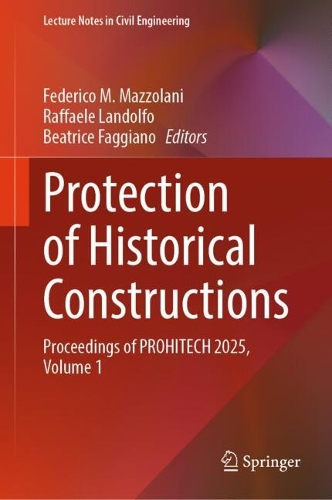 Protection of Historical Constructions: Proceedings of PROHITECH 2025, Volume 1.