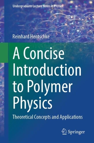 A Concise Introduction to Polymer Physics: Theoretical Concepts and Applications.