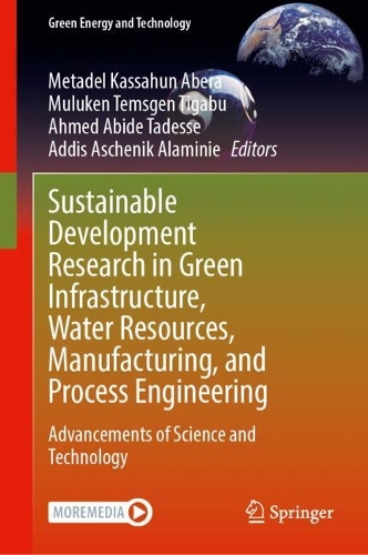 Sustainable Development Research in Green Infrastructure, Water Resources, Manufacturing, and Process Engineering: Advancements of Science and Technology.