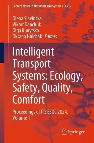 Intelligent Transport Systems: Ecology, Safety, Quality, Comfort: Proceedings of ITS ESQC 2024, Volume 1.