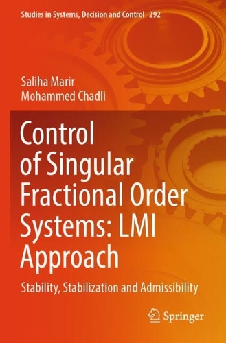Control of Singular Fractional Order Systems: LMI Approach: Stability, Stabilization and Admissibility.