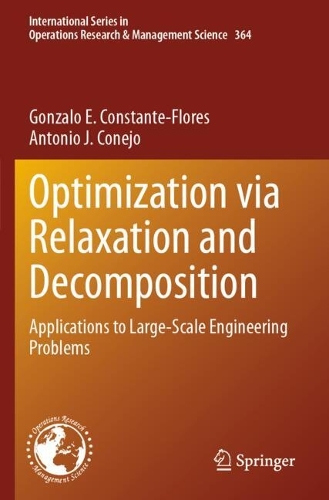 Optimization via Relaxation and Decomposition: Applications to Large-Scale Engineering Problems.