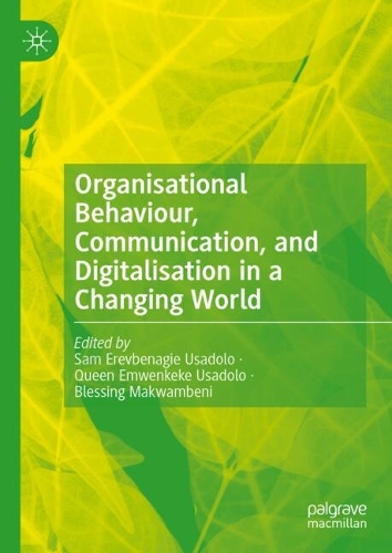 Organisational Behaviour, Communication, and Digitalisation in a Changing World.