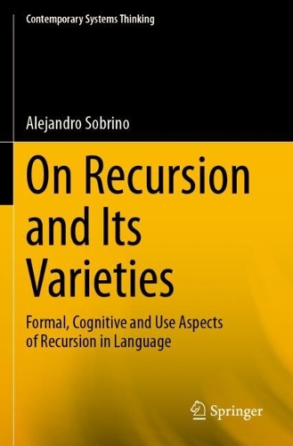 On Recursion and Its Varieties: Formal, Cognitive and Use Aspects of Recursion in Language.