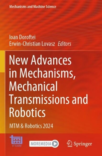 New Advances in Mechanisms, Mechanical Transmissions and Robotics: MTM & Robotics 2024.