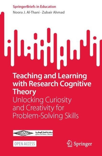 Teaching and Learning with Research Cognitive Theory: Unlocking Curiosity and Creativity for Problem-Solving Skills.