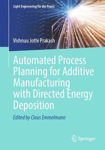 Automated Process Planning for Additive Manufacturing with Directed Energy Deposition.