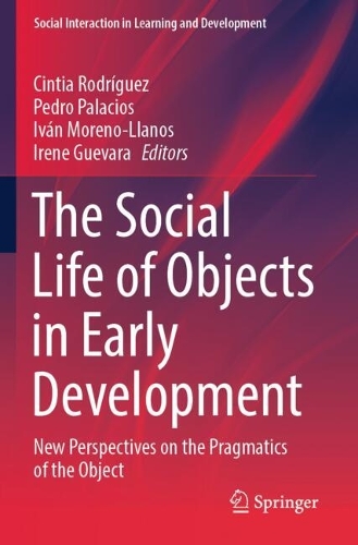 The Social Life of Objects in Early Development: New Perspectives on the Pragmatics of the Object.