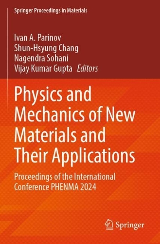 Physics and Mechanics of New Materials and Their Applications: Proceedings of the International Conference PHENMA 2024.