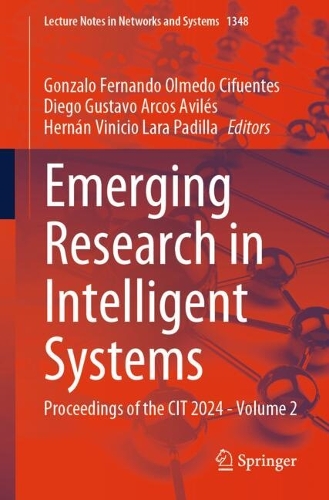 Emerging Research in Intelligent Systems: Proceedings of the CIT 2024 - Volume 2.