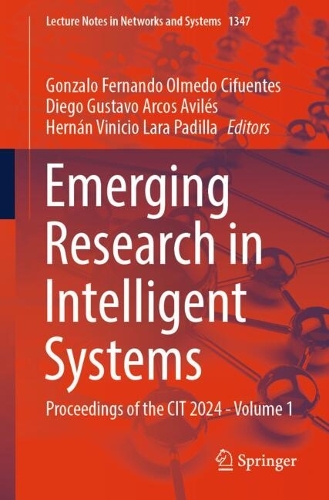 Emerging Research in Intelligent Systems: Proceedings of the CIT 2024 - Volume 1.