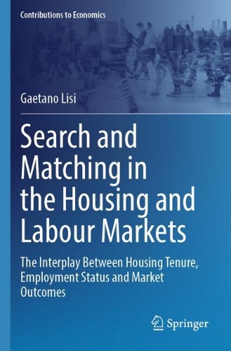 Search and Matching in the Housing and Labour Markets: The Interplay Between Housing Tenure, Employment Status and Market Outcomes.