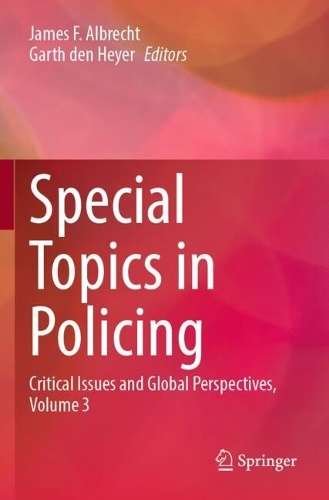 Special Topics in Policing: Critical Issues and Global Perspectives, Volume 3.