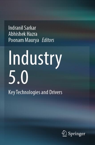 Industry 5.0: Key Technologies and Drivers.