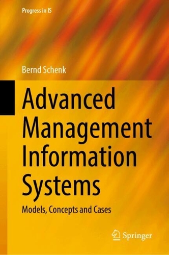 Advanced Management Information Systems: Models, Concepts and Cases.