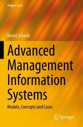 Advanced Management Information Systems: Models, Concepts and Cases.