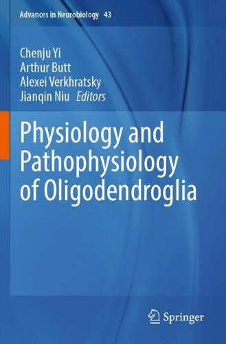 Physiology and Pathophysiology of Oligodendroglia.