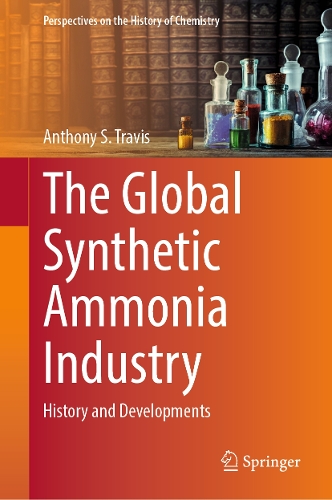 The Global Synthetic Ammonia Industry: History and Developments.