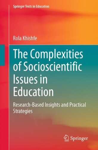The Complexities of Socioscientific Issues in Education: Research-Based Insights and Practical Strategies.